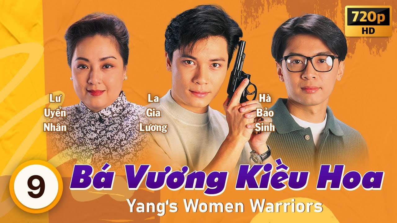 Bá Vương Kiều Hoa (The Yang's Women Warriors) tập 9/20 | La Gia Lương, Thiệu Mỹ Kỳ | TVB 1993