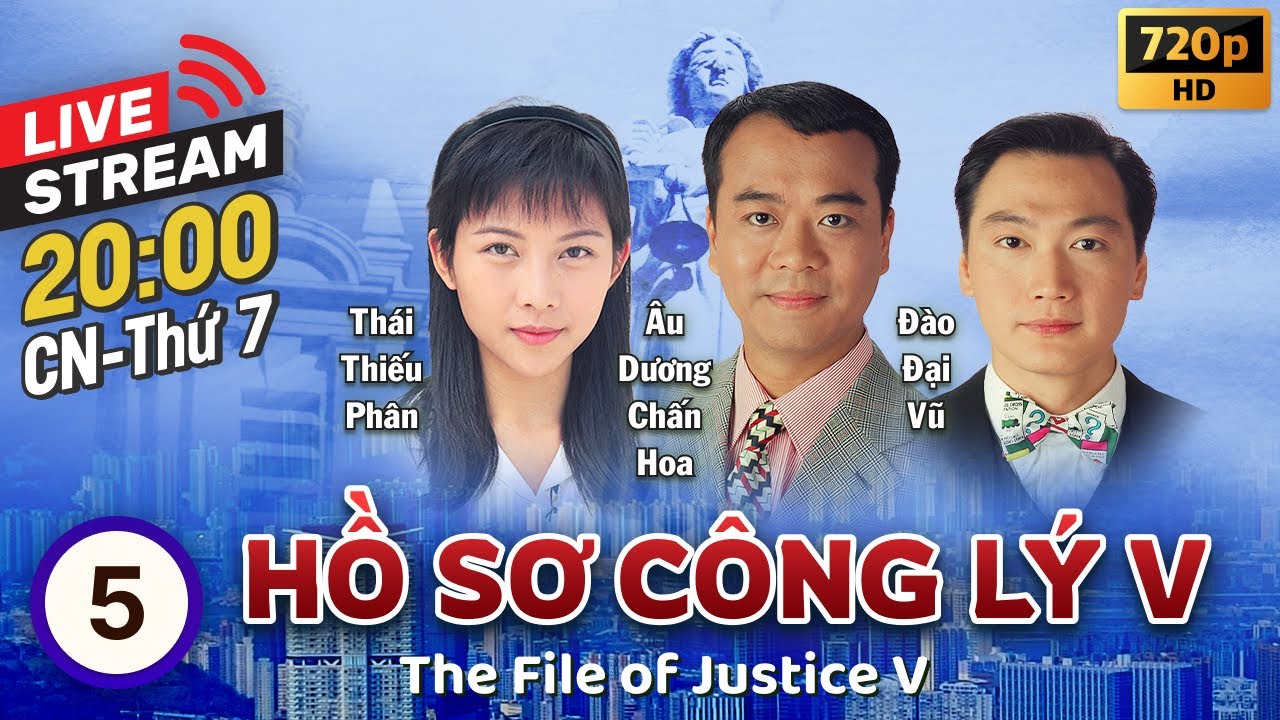 [LIVE] Hồ Sơ Công Lý V (The File Of Justice V) tập 5/45 | Âu Dương Chấn Hoa, Tuyên Huyên | TVB 1997