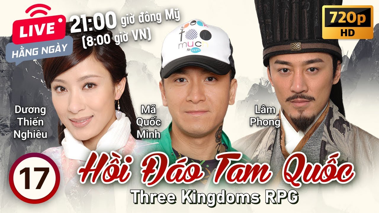 TVB Hồi Đáo Tam Quốc tập 17/25 | tiếng Việt | Mã Quốc Minh, Lâm Phong, Dương Thiến Nghiêu| TVB 2012