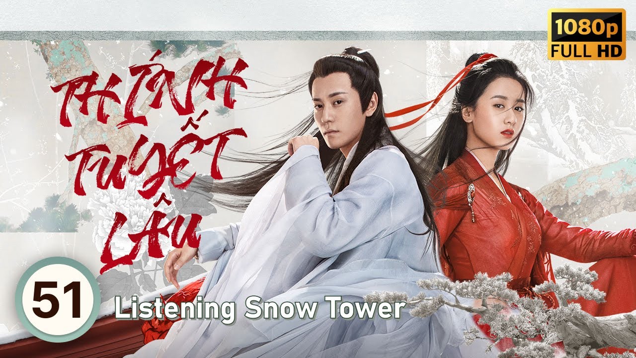 Thính Tuyết Lâu (Listening Snow Tower) tập 51/56  | Tần Tuấn Kiệt, Viên Băng Nghiên | CDrama 2019