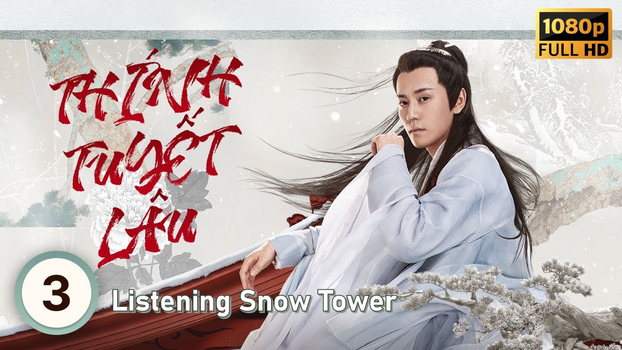 Thính Tuyết Lâu (Listening Snow Tower) tập 3/56  | Tần Tuấn Kiệt, Viên Băng Nghiên | CDrama 2019