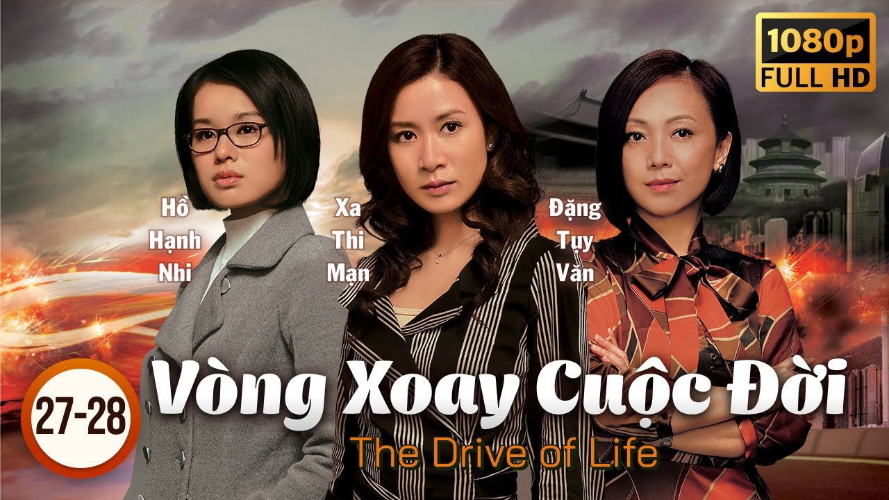 Phim TVB Vòng Xoay Cuộc Đời (The Drive Of Life) tập 27+28/60 | Lâm Phong, Xa Thi Mạn | 2007