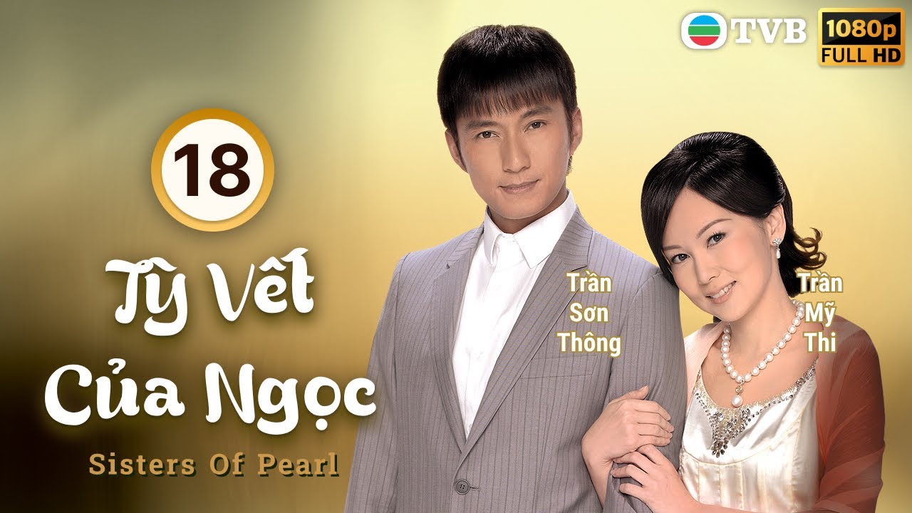 Phim TVB Tỳ Vết Của Ngọc (Sisters Of Pearl) 18/30 | Tuyên Huyên, Lâm Bảo Di, Đào Đại Vũ | 2010