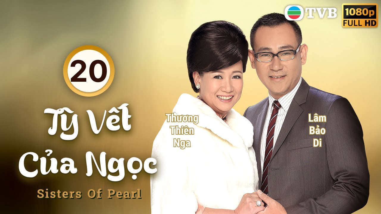 Phim TVB Tỳ Vết Của Ngọc (Sisters Of Pearl) 20/30 | Tuyên Huyên, Lâm Bảo Di, Đào Đại Vũ | 2010