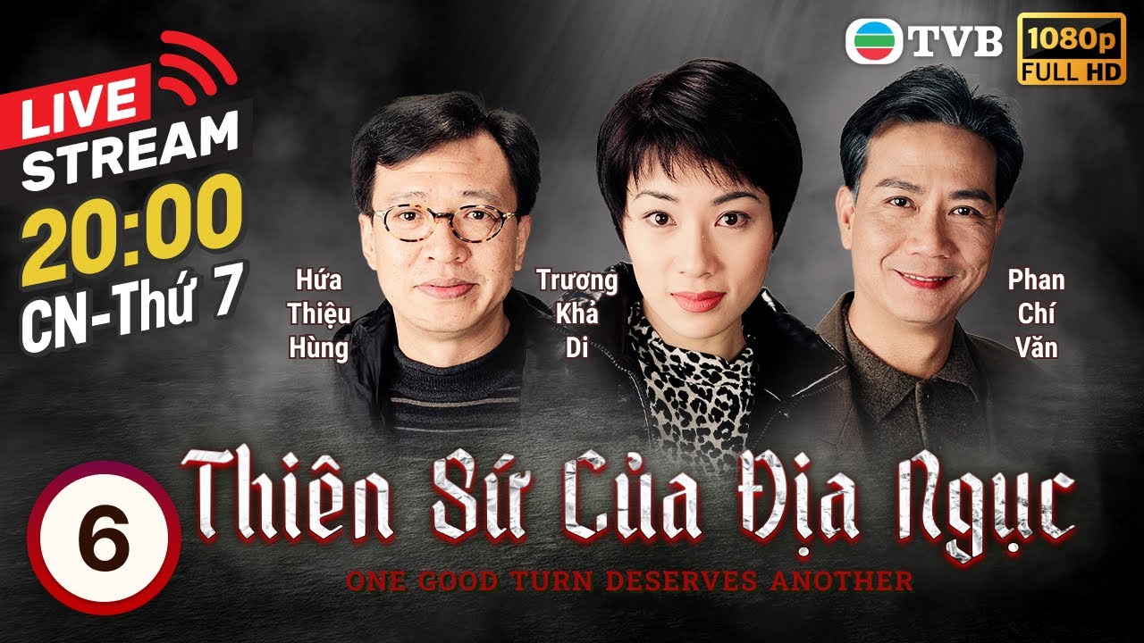 [LIVE] Phim TVB Thiên Sứ Của Địa Ngục (One Good Turn Deserves Another) 6/20 | Trương Khả Di | 1996