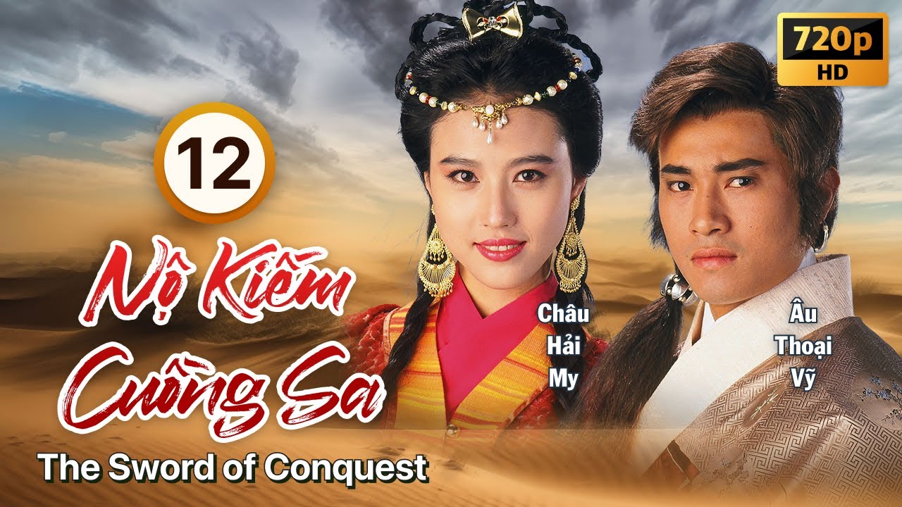 Nộ Kiếm Cuồng Sa (The Sword of Conquest) 12/20 | Quan Lễ Kiệt, Châu Hải My | TVB 1991