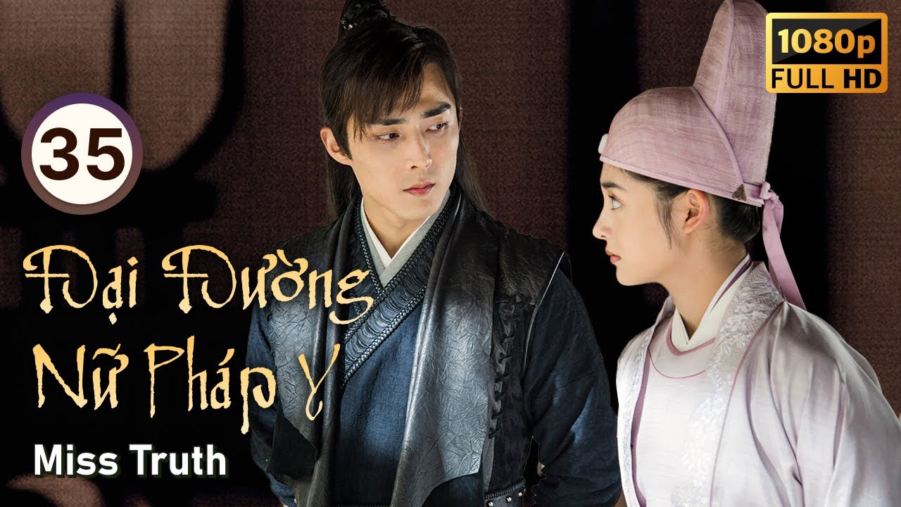 Đại Đường Nữ Pháp Y tập 35/36  | tiếng Việt | Chu Khiết Quỳnh, Lý Trình Bân | CDrama 2020