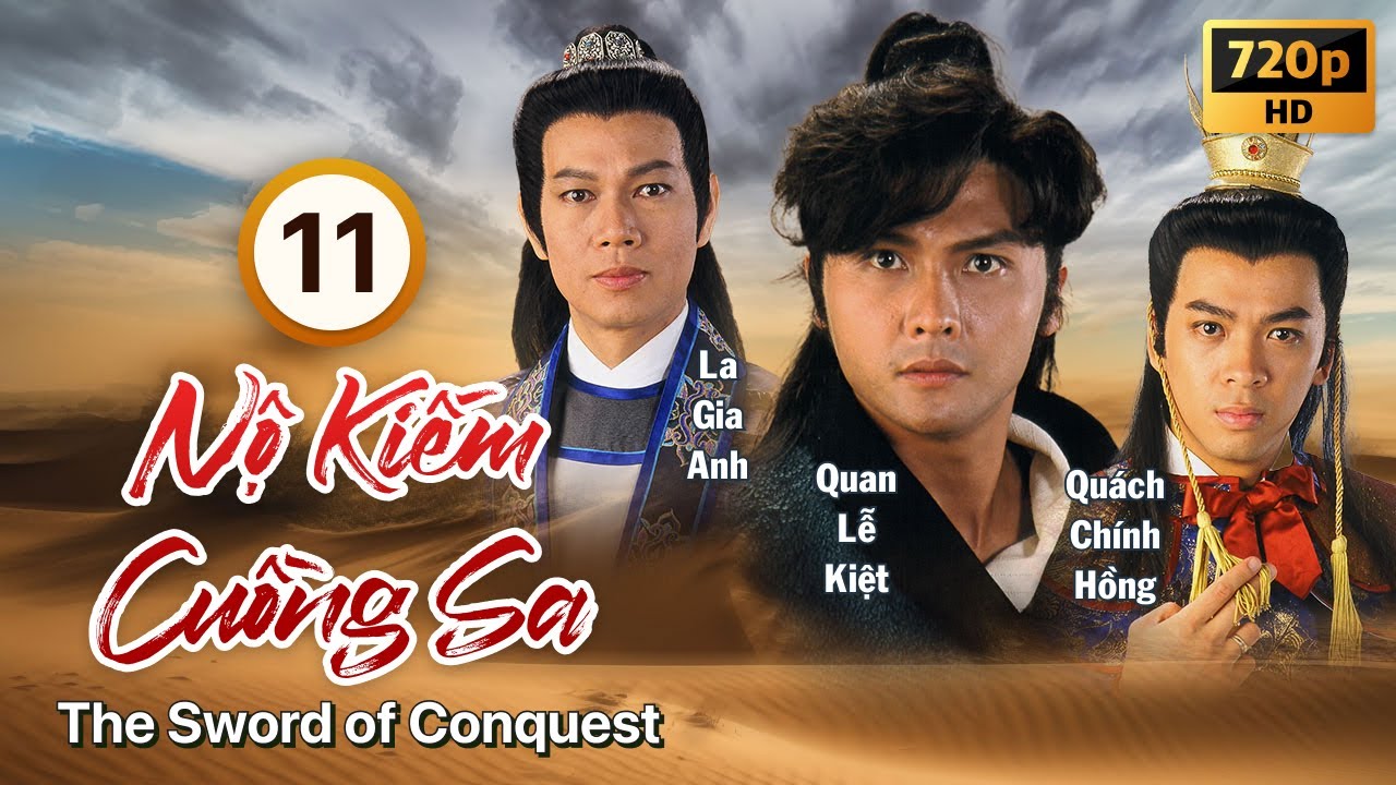 Nộ Kiếm Cuồng Sa (The Sword of Conquest) 11/20 | Quan Lễ Kiệt, Châu Hải My | TVB 1991