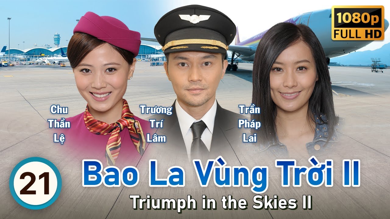 Bao La Vùng Trời II tập 21/43 | Ngô Trấn Vũ, Trương Trí Lâm, Trần Pháp Lai | TVB 2013