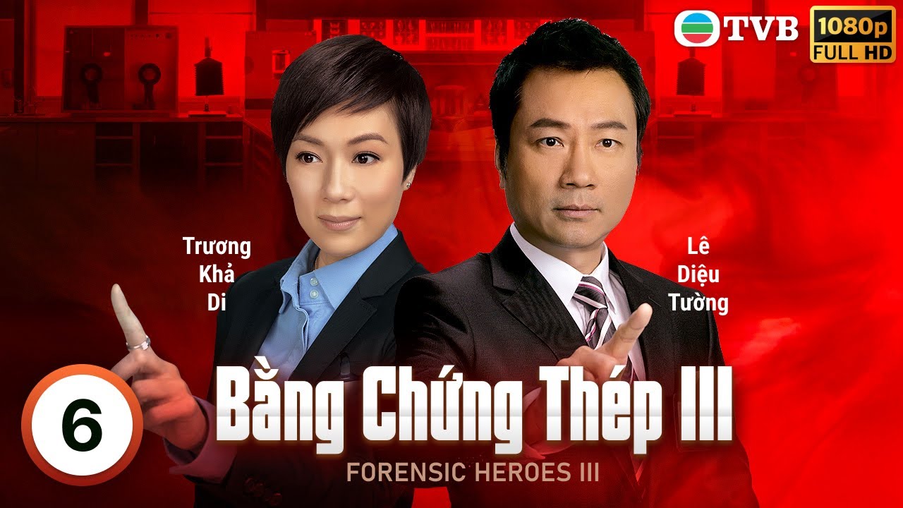 Phim TVB Bằng Chứng Thép III (Forensic Heroes III) 6/30 | Lê Diệu Tường, Ngô Trác Hy | 2011