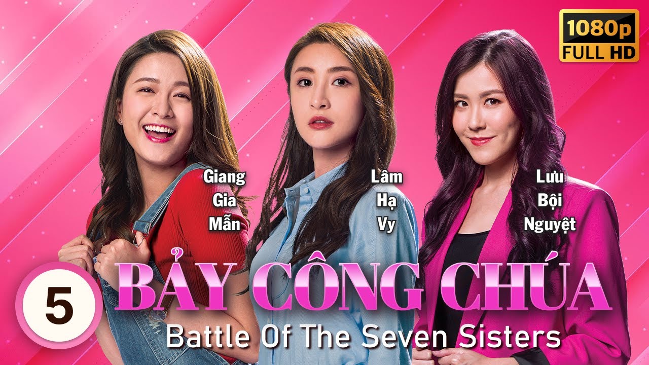 Bảy Công Chúa (Battle Of The Seven Sisters) 5/26 | Huỳnh Thúy Như, Lâm Hạ Vy | TVB 2021