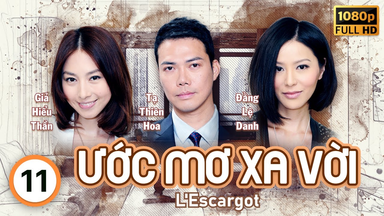 Ước Mơ Xa Vời (L'Escargot) 11/30 | Miêu Kiều Vĩ, Quách Thiện Ni, Tạ Thiên Hoa | TVB 2012