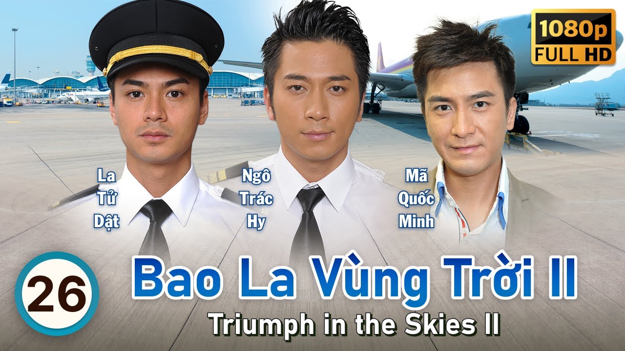 Bao La Vùng Trời II tập 26/43 | Ngô Trấn Vũ, Trương Trí Lâm, Trần Pháp Lai | TVB 2013