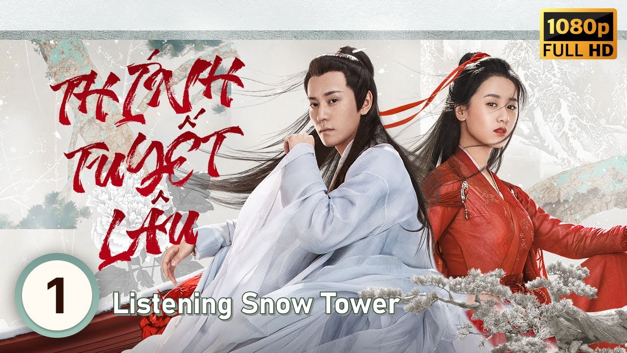 Thính Tuyết Lâu (Listening Snow Tower) tập 1/56  | Tần Tuấn Kiệt, Viên Băng Nghiên | CDrama 2019