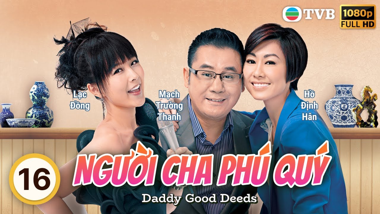 Phim TVB Người Cha Phú Quý (Daddy Good Deeds) 16/20 | Hạ Vũ, Mã Tuấn Vỹ, Chung Gia Hân | 2012