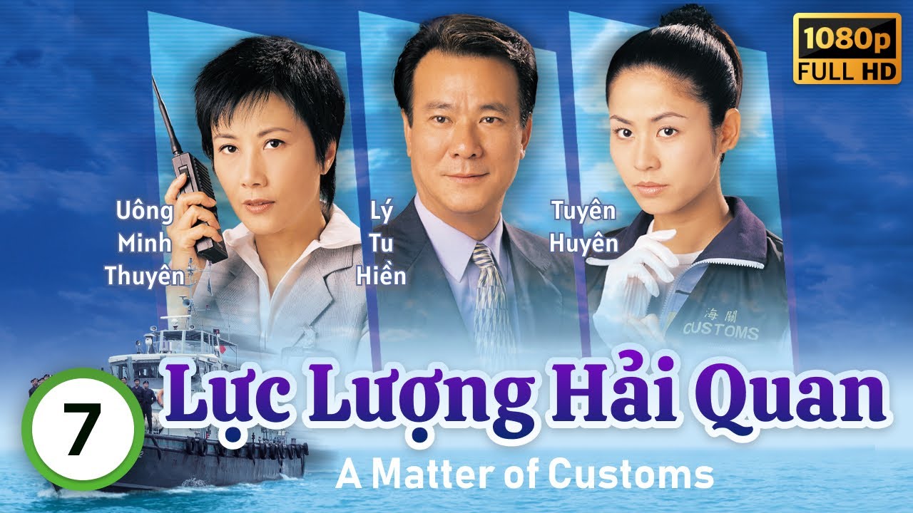 Lực Lượng Hải Quan (A Matter of Customs) 7/32 | Uông Minh Thuyên, Vương Hỷ, Tuyên Huyên | TVB 2000