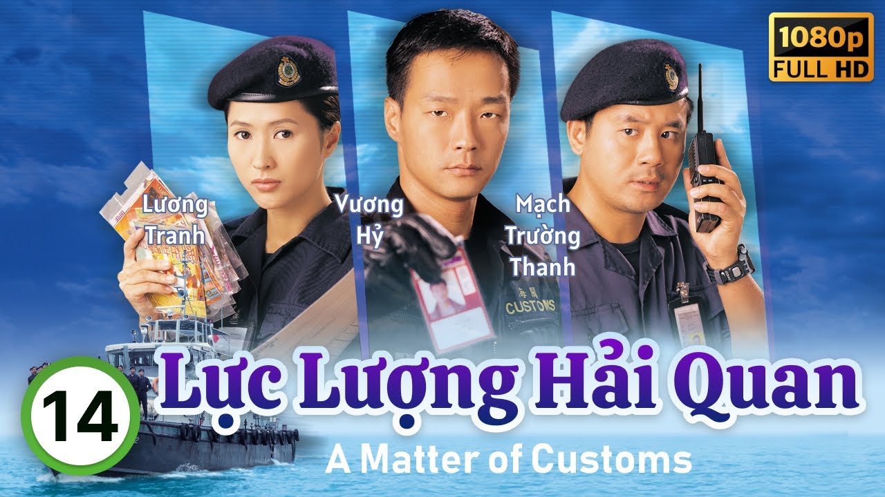 Lực Lượng Hải Quan (A Matter of Customs) 14/32 | Uông Minh Thuyên, Vương Hỷ, Tuyên Huyên | TVB 2000