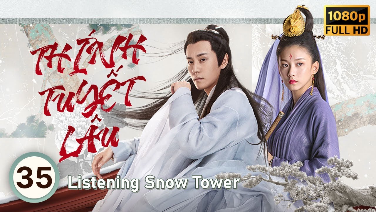 Thính Tuyết Lâu (Listening Snow Tower) tập 35/56  | Tần Tuấn Kiệt, Viên Băng Nghiên | CDrama 2019