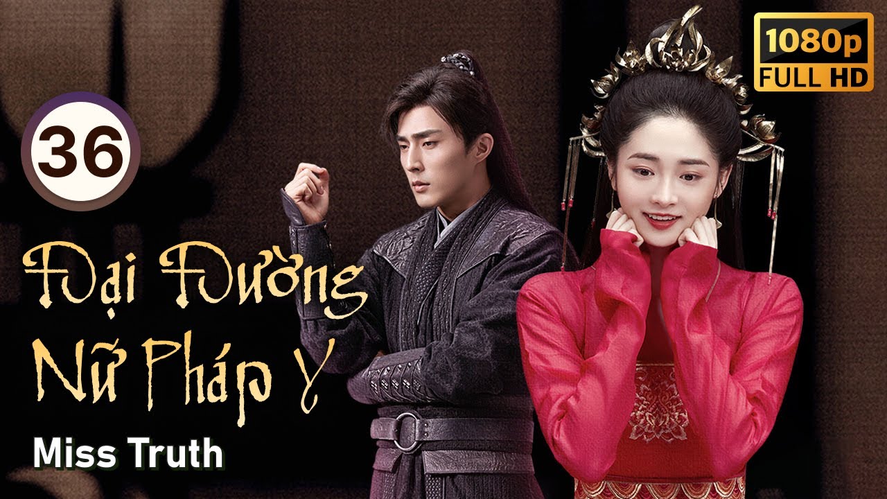 Đại Đường Nữ Pháp Y tập 36/36  | tiếng Việt | Chu Khiết Quỳnh, Lý Trình Bân | CDrama 2020