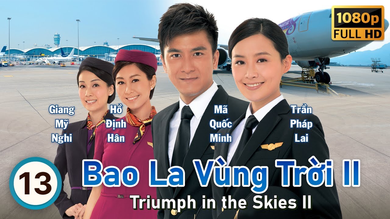 Bao La Vùng Trời II tập 13/43 | Ngô Trấn Vũ, Trương Trí Lâm, Trần Pháp Lai | TVB 2013