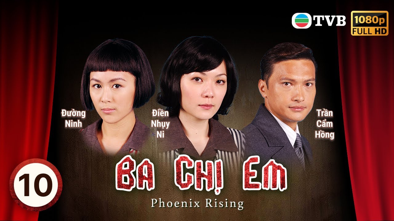 Phim TVB Ba Chị Em (Phoenix Rising) 10/20 | tiếng Việt | Điền Nhụy Ni, Tô Ngọc Hoa, Đường Ninh| 2007