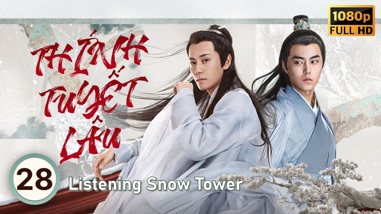 Thính Tuyết Lâu (Listening Snow Tower) tập 28/56  | Tần Tuấn Kiệt, Viên Băng Nghiên | CDrama 2019