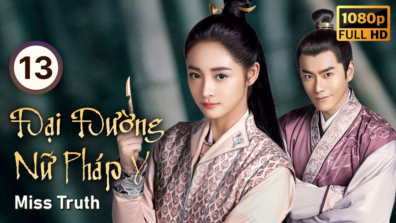 Đại Đường Nữ Pháp Y tập 13/36  | tiếng Việt | Chu Khiết Quỳnh, Lý Trình Bân | CDrama 2020