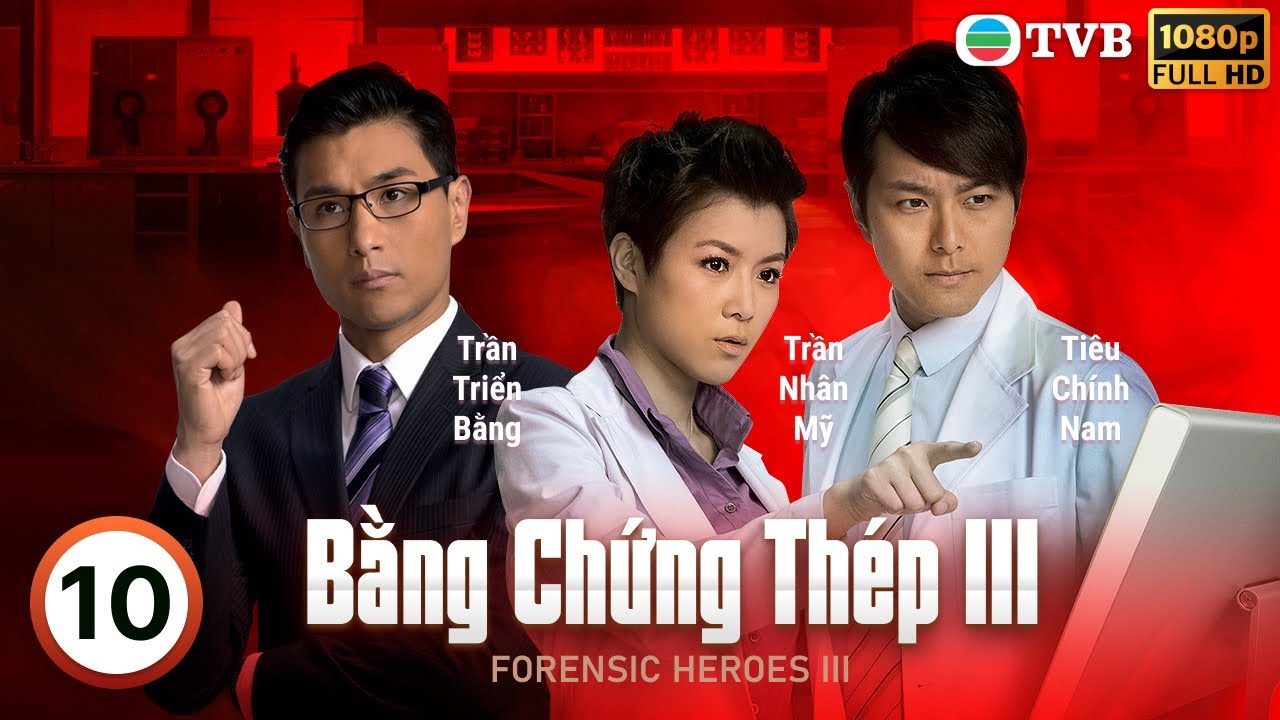 Phim TVB Bằng Chứng Thép III (Forensic Heroes III) 10/30 | Lê Diệu Tường, Ngô Trác Hy | 2011