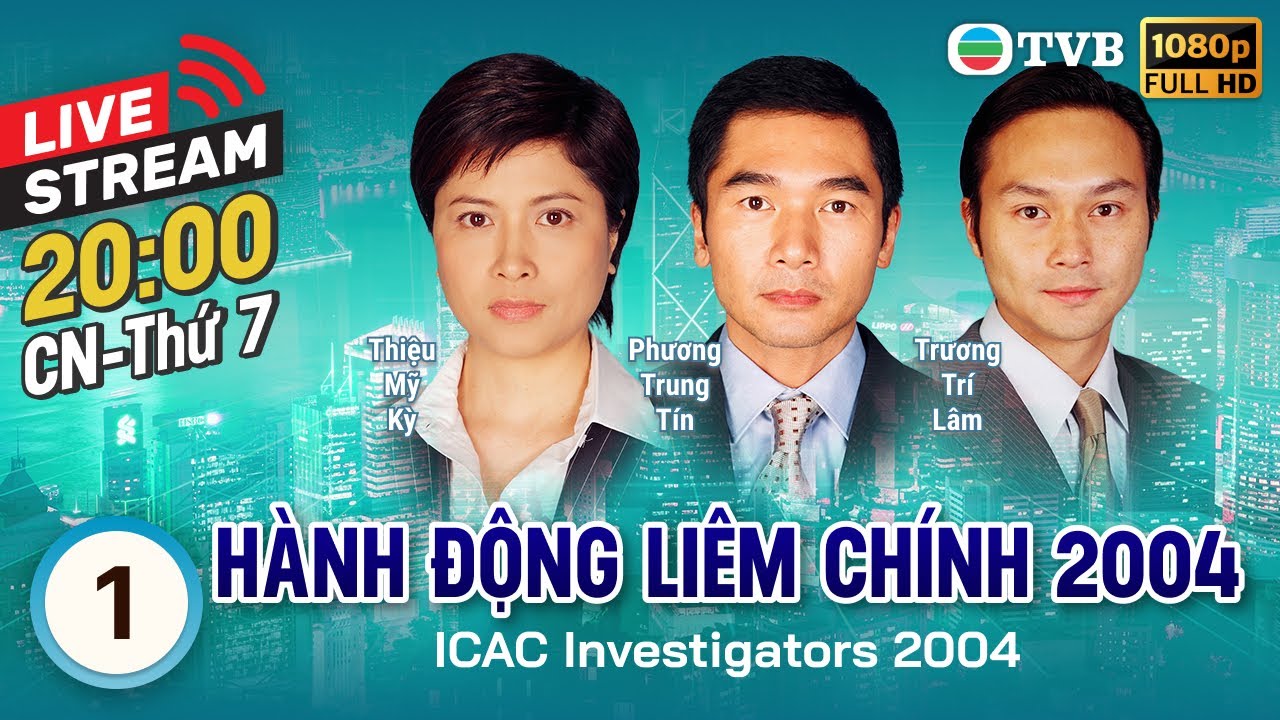 [LIVE] Phim TVB Đội Hành Động Liêm Chính 2004 (ICAC Investigators) 1/5 | Huỳnh Thu Sinh