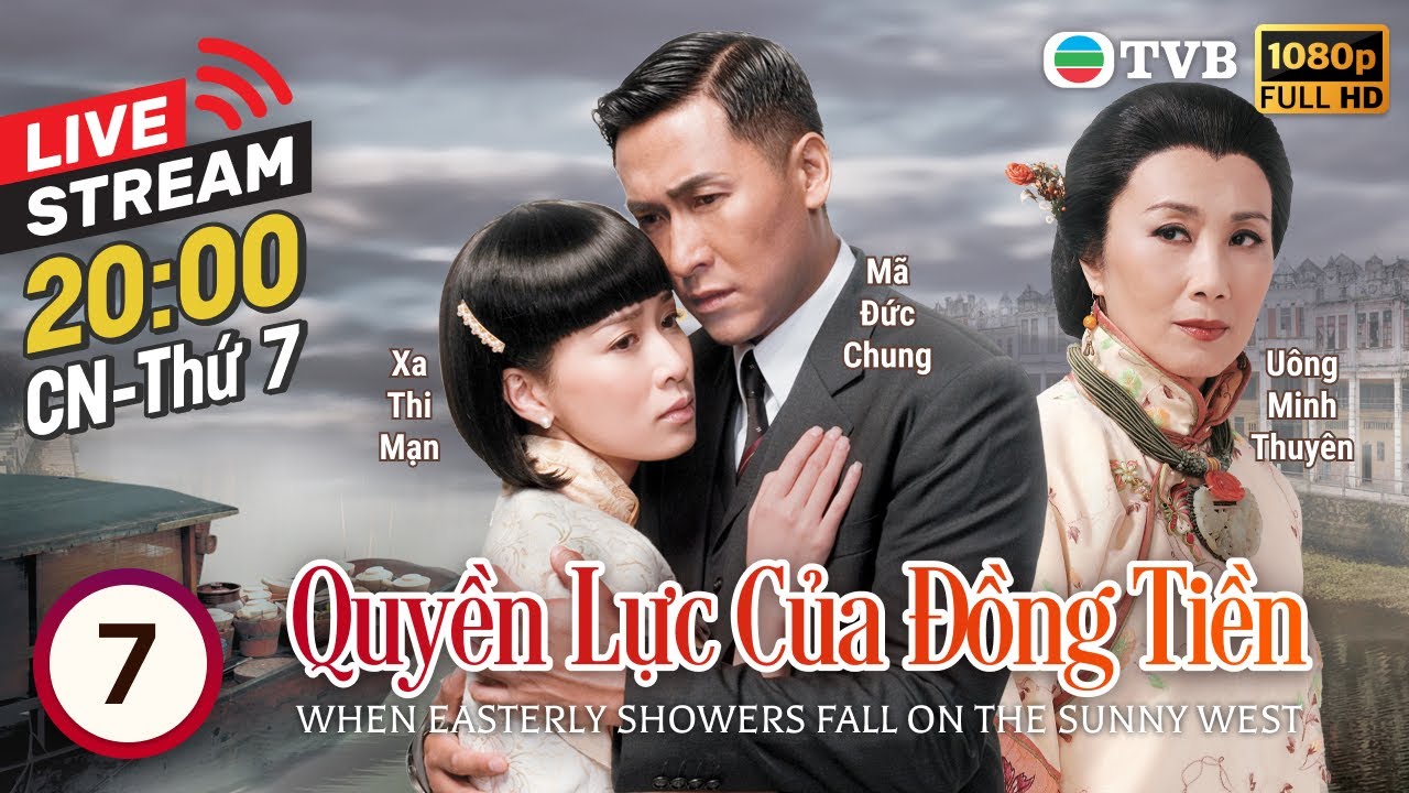 [LIVE] TVB Quyền Lực Của Đồng Tiền (When Easterly Showers Fall on the Sunny West) 7/30 | 2008