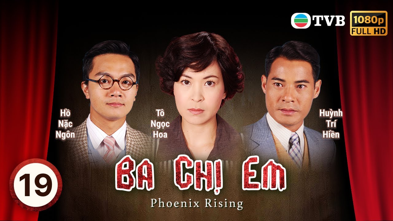 Phim TVB Ba Chị Em (Phoenix Rising) 19/20 | tiếng Việt | Điền Nhụy Ni, Tô Ngọc Hoa, Đường Ninh| 2007