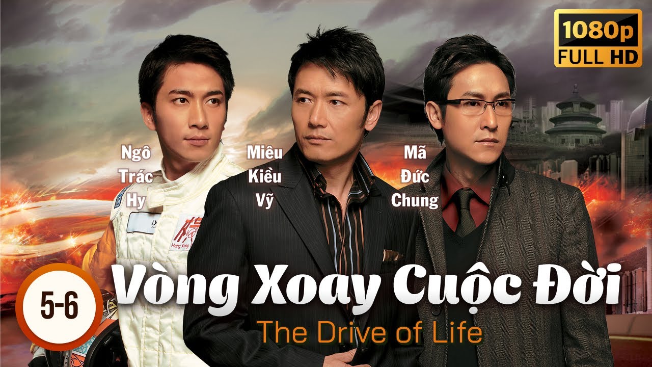 [LIVE] Phim TVB Vòng Xoay Cuộc Đời (The Drive Of Life) tập 5+6/60 | Lâm Phong, Xa Thi Mạn | 2007