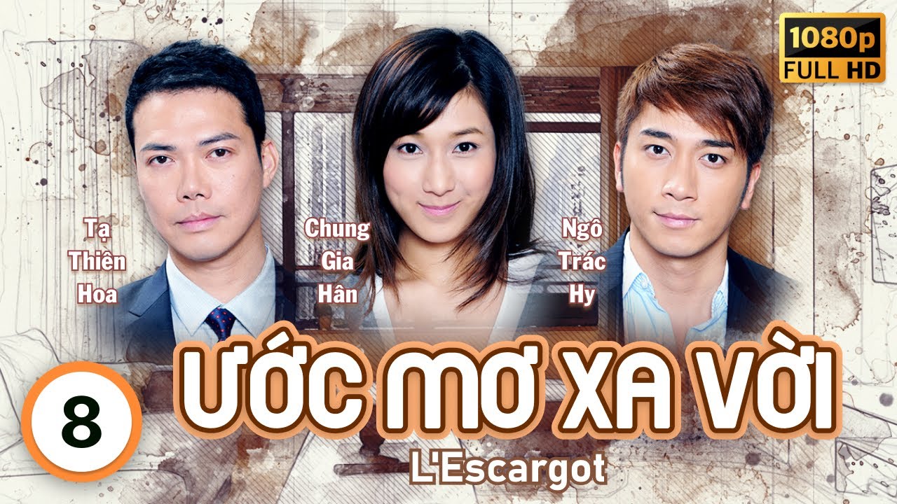 Ước Mơ Xa Vời (L'Escargot) 8/30 | Miêu Kiều Vĩ, Quách Thiện Ni, Tạ Thiên Hoa | TVB 2012