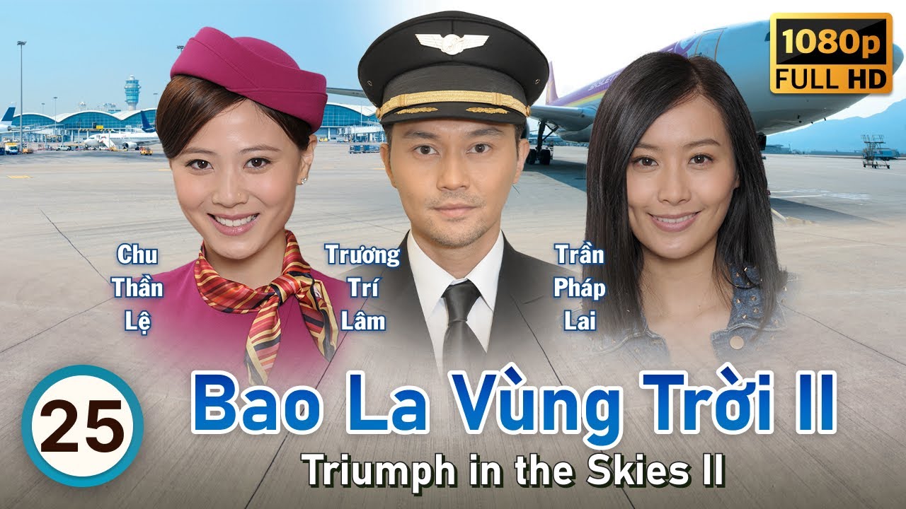 Bao La Vùng Trời II tập 25/43 | Ngô Trấn Vũ, Trương Trí Lâm, Trần Pháp Lai | TVB 2013