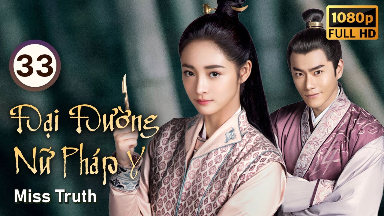 Đại Đường Nữ Pháp Y tập 33/36  | tiếng Việt | Chu Khiết Quỳnh, Lý Trình Bân | CDrama 2020