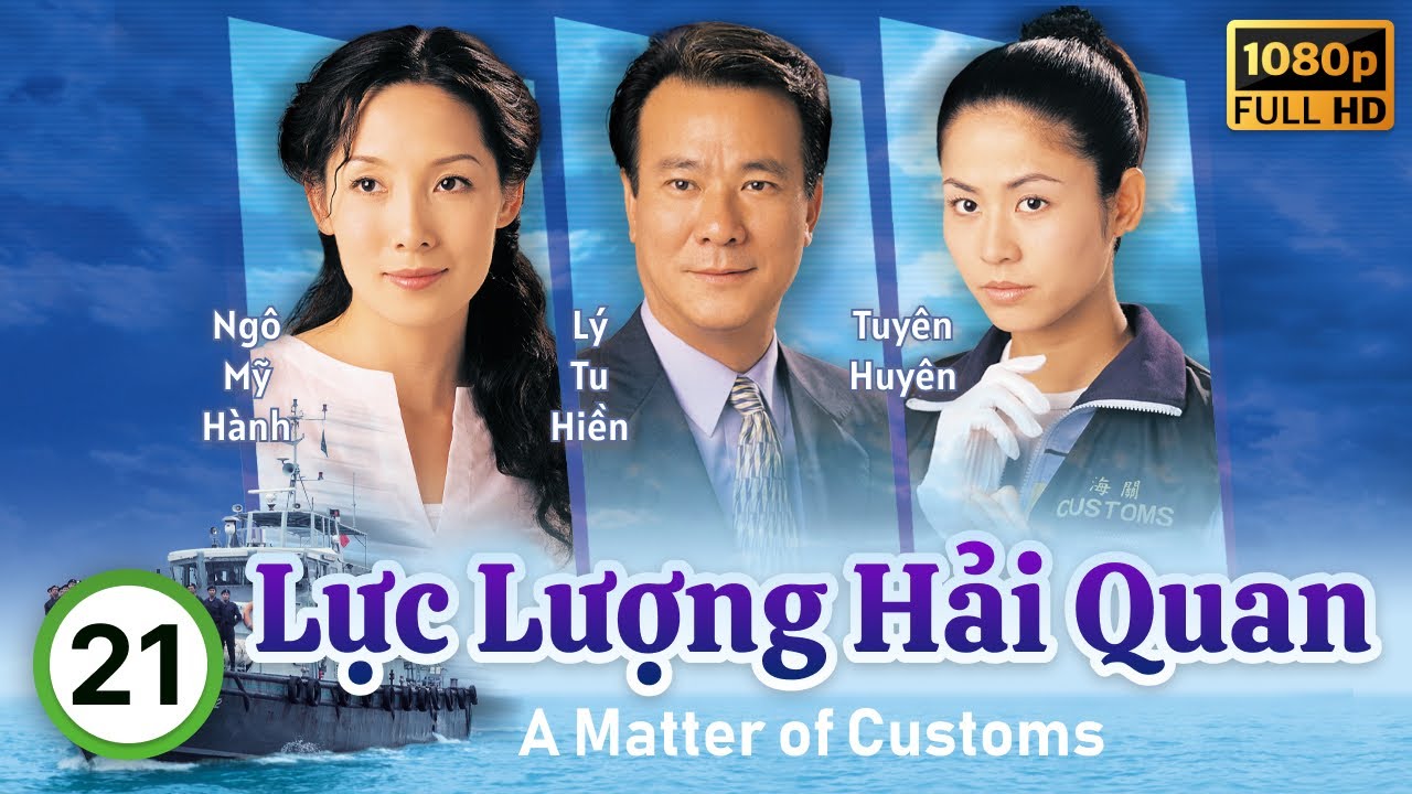 Lực Lượng Hải Quan (A Matter of Customs) 21/32 | Uông Minh Thuyên, Vương Hỷ, Tuyên Huyên | TVB 2000