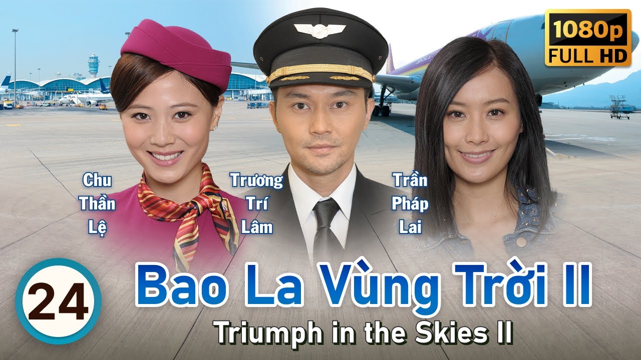 Bao La Vùng Trời II tập 24/43 | Ngô Trấn Vũ, Trương Trí Lâm, Trần Pháp Lai | TVB 2013