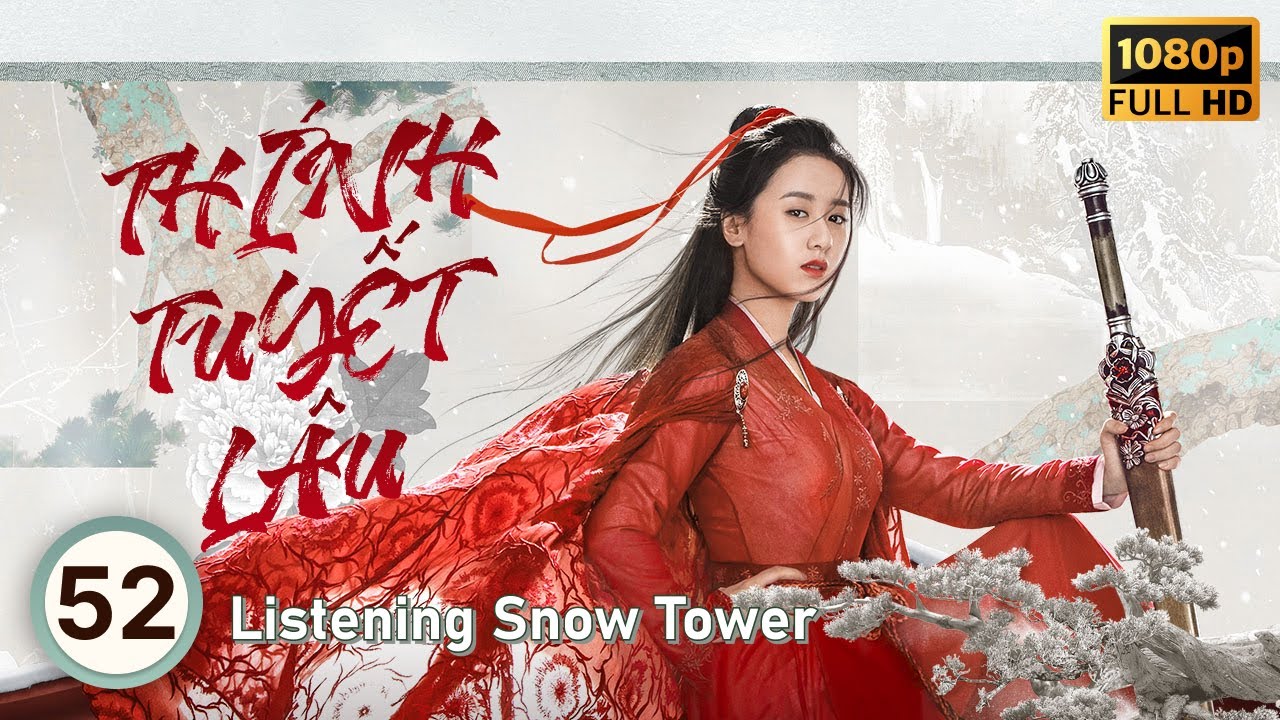 Thính Tuyết Lâu (Listening Snow Tower) tập 52/56  | Tần Tuấn Kiệt, Viên Băng Nghiên | CDrama 2019