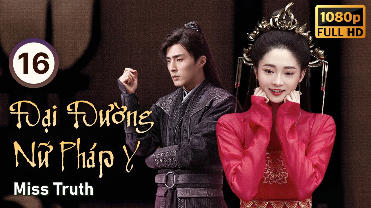 Đại Đường Nữ Pháp Y tập 16/36  | tiếng Việt | Chu Khiết Quỳnh, Lý Trình Bân | CDrama 2020