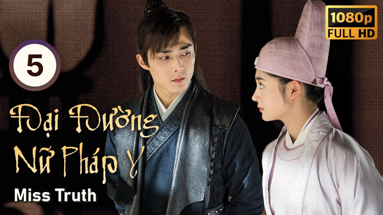 Đại Đường Nữ Pháp Y tập 5/36  | tiếng Việt | Chu Khiết Quỳnh, Lý Trình Bân | CDrama 2020