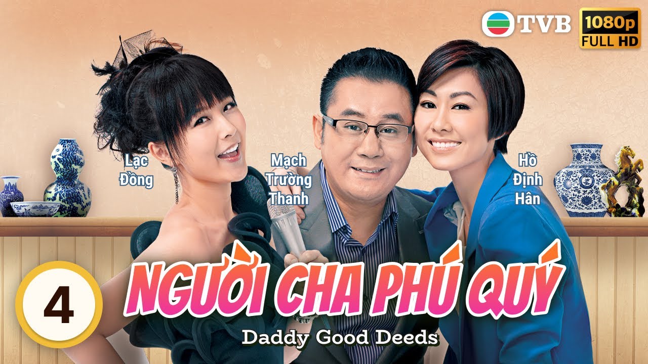 [LIVE] Phim TVB Người Cha Phú Quý (Daddy Good Deeds) 4/20 | Hạ Vũ, Mã Tuấn Vỹ, Chung Gia Hân | 2012