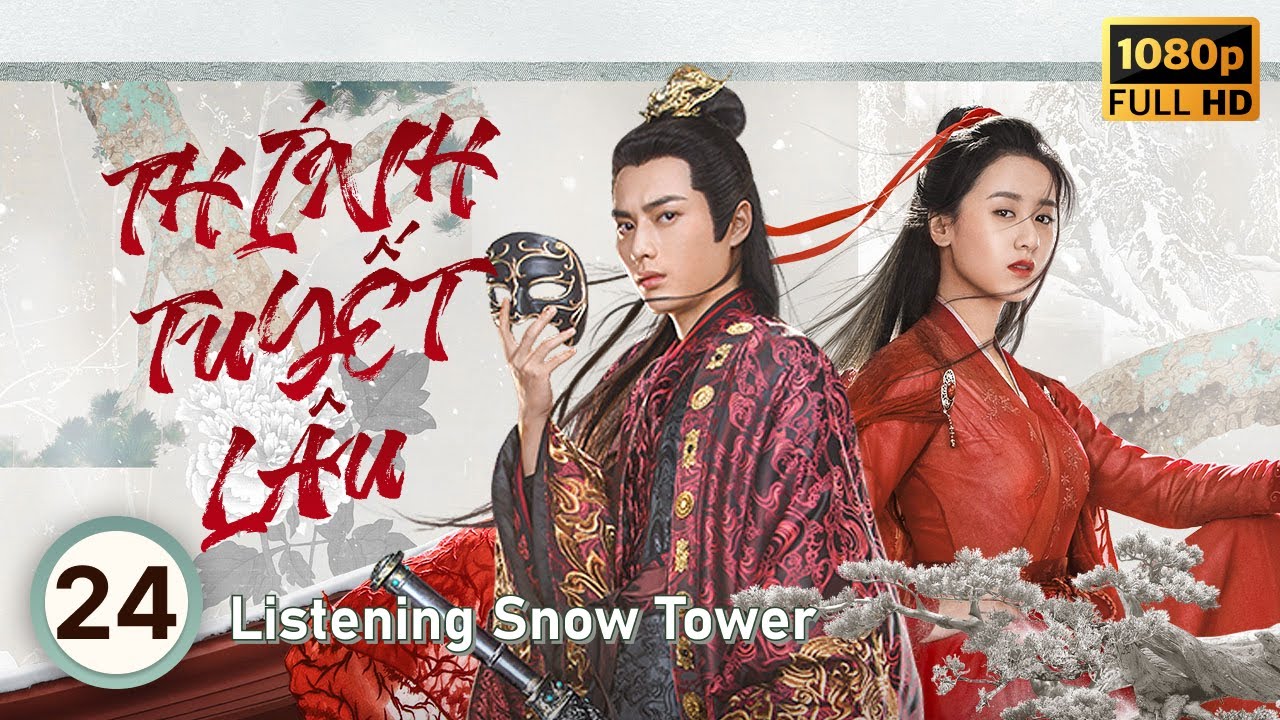 Thính Tuyết Lâu (Listening Snow Tower) tập 24/56  | Tần Tuấn Kiệt, Viên Băng Nghiên | CDrama 2019