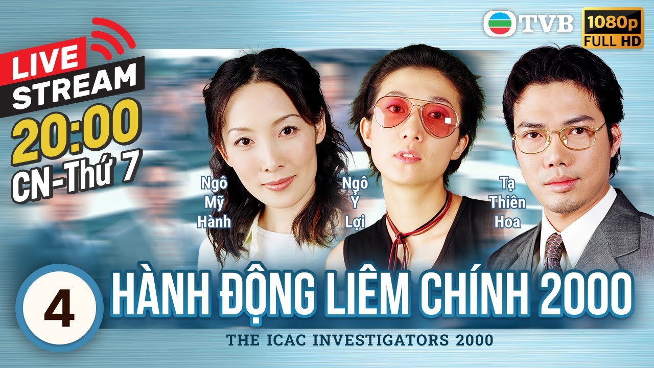 [LIVE] Phim TVB Hành Động Liêm Chính 2000 (ICAC Investigators) 4/5 | Huỳnh Cẩm Sâm, Lưu Tùng Nhân