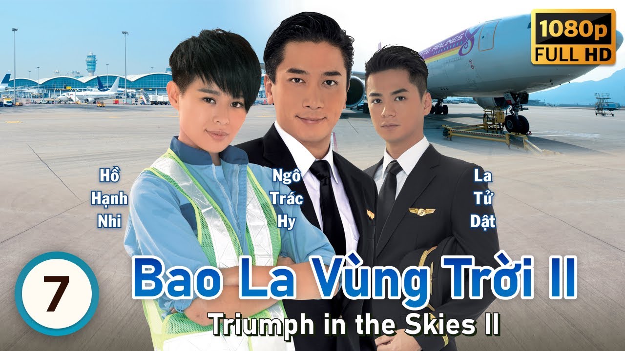 Bao La Vùng Trời II tập 7/43 | Ngô Trấn Vũ, Trương Trí Lâm, Trần Pháp Lai | TVB 2013