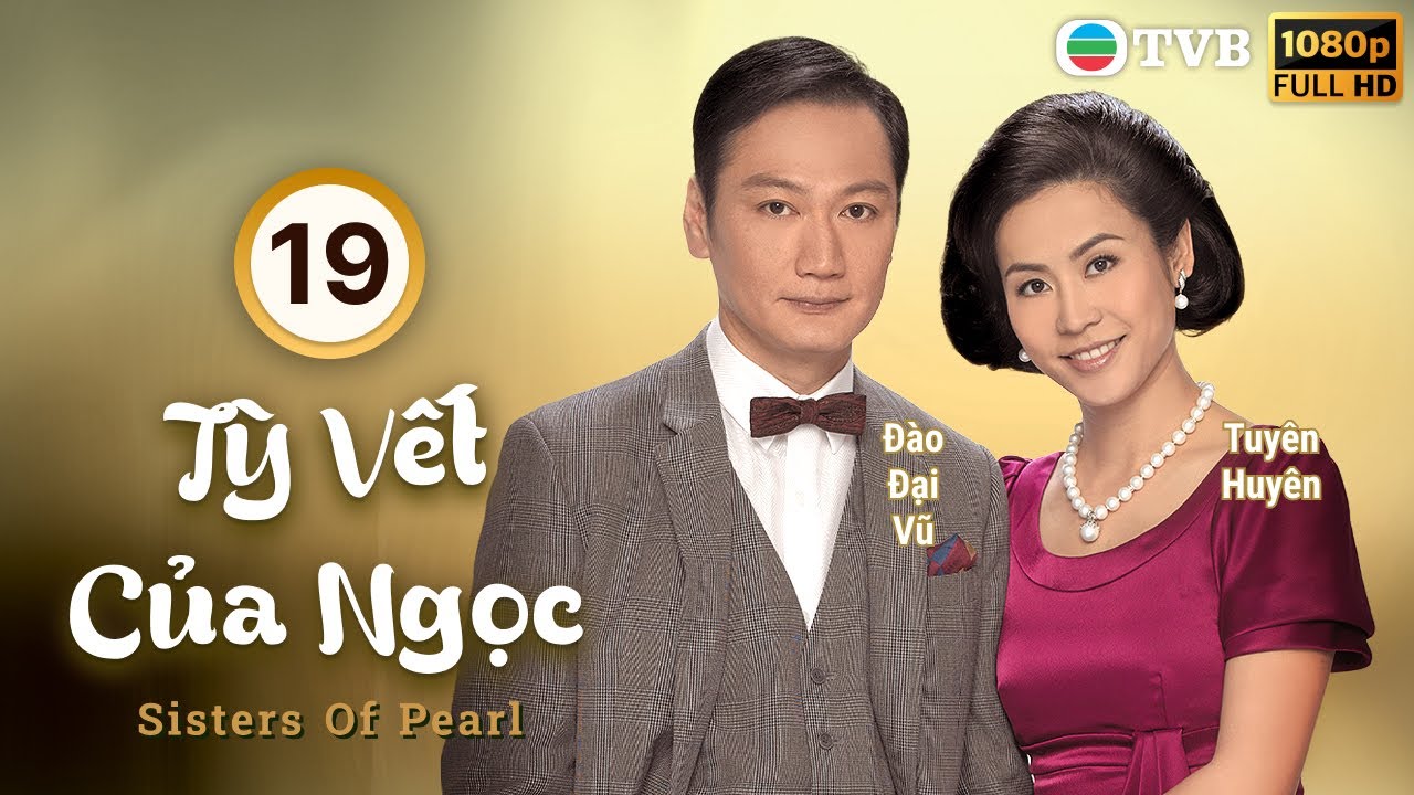 Phim TVB Tỳ Vết Của Ngọc (Sisters Of Pearl) 19/30 | Tuyên Huyên, Lâm Bảo Di, Đào Đại Vũ | 2010