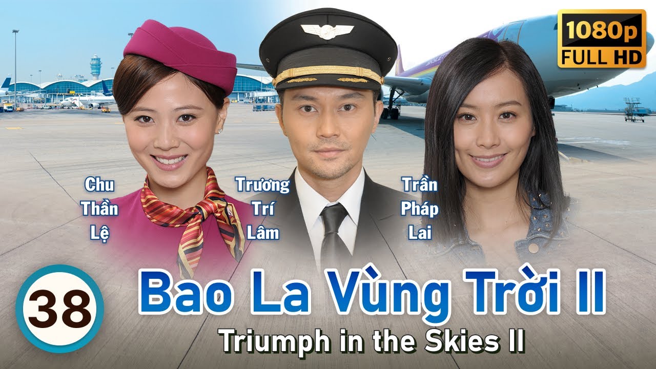 Bao La Vùng Trời II tập 38/43 | Ngô Trấn Vũ, Trương Trí Lâm, Trần Pháp Lai | TVB 2013