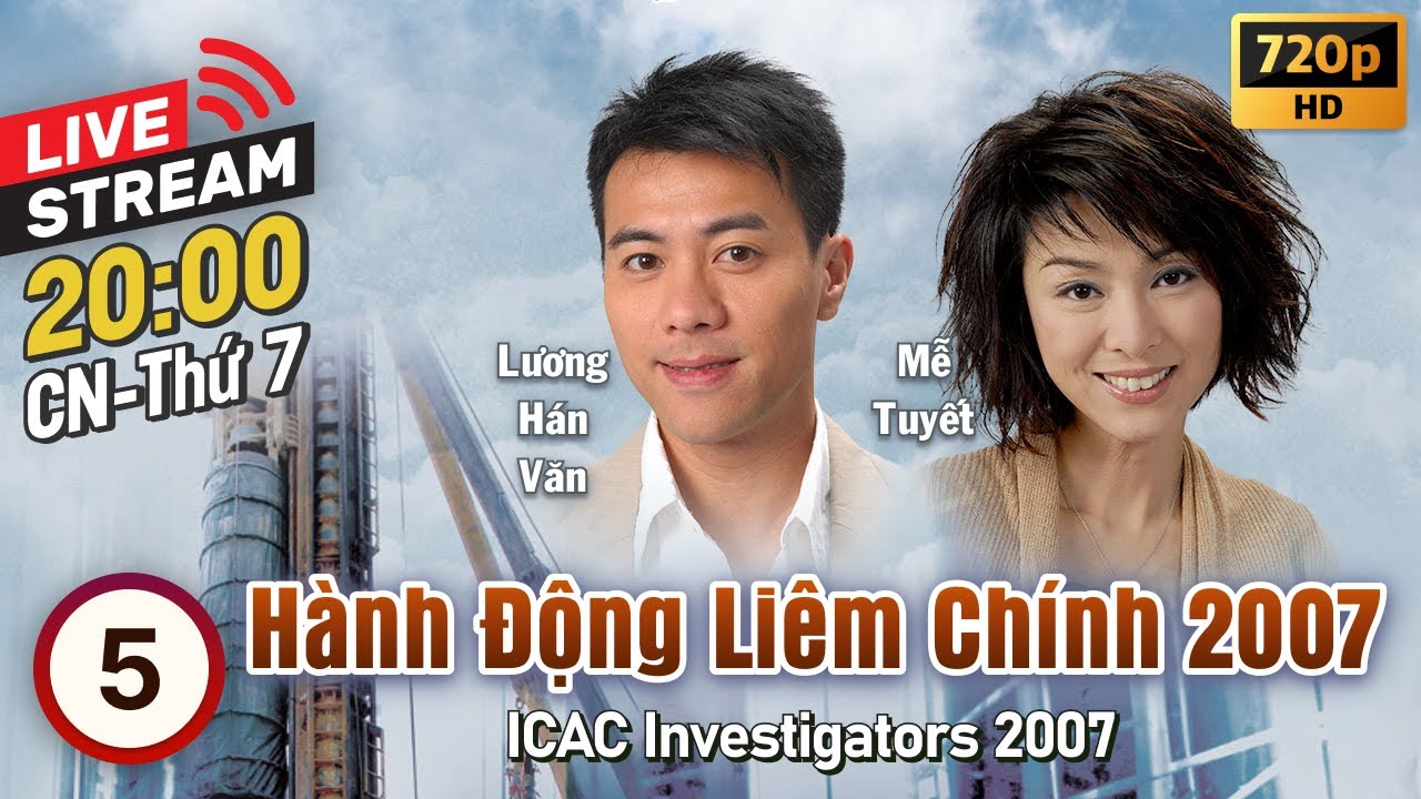 [LIVE] Đội Hành Động Liêm Chính 2007 (ICAC Investigators 2007) 5/5 | Miêu Kiều Vỹ | TVB 2007