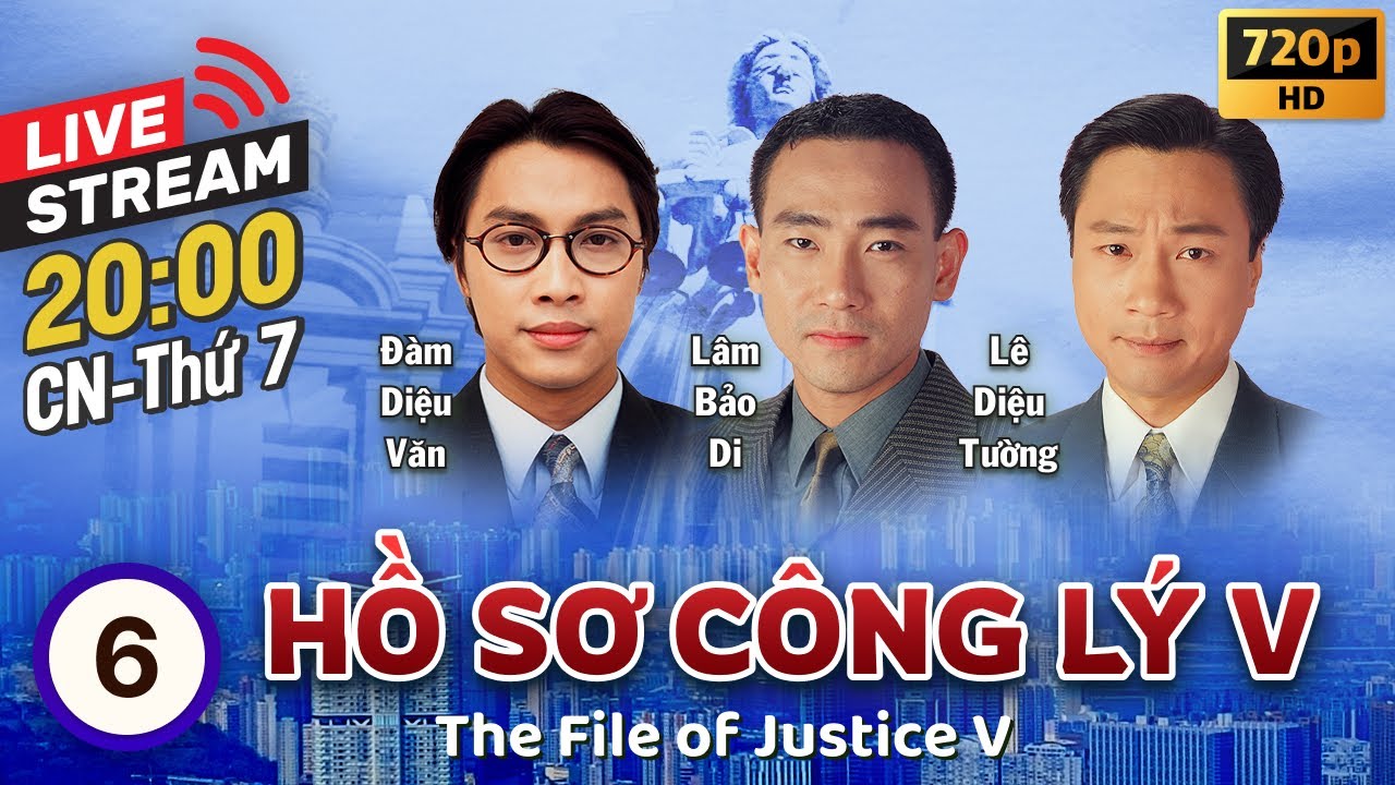 [LIVE] Hồ Sơ Công Lý V (The File Of Justice V) tập 6/45 | Âu Dương Chấn Hoa, Tuyên Huyên | TVB 1997