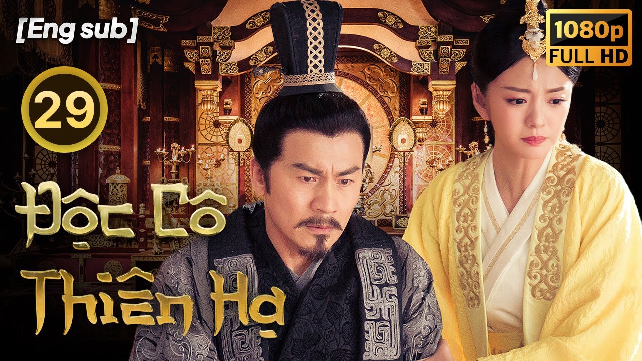 Độc Cô Thiên Hạ tập 29/55  | tiếng Việt | Hồ Băng Khanh, An Dĩ Hiên, Trương Đan Phong | CDrama 2018