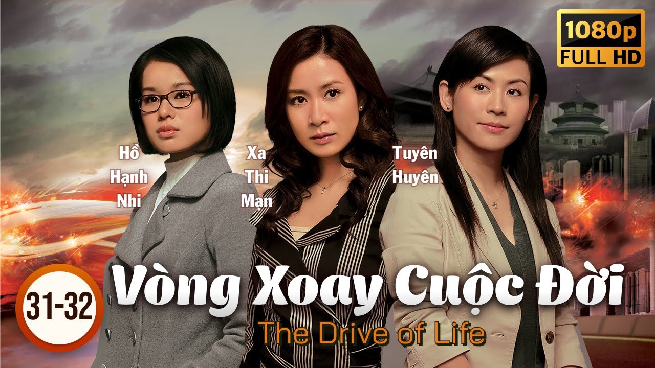 Phim TVB Vòng Xoay Cuộc Đời (The Drive Of Life) tập 31+32/60 | Lâm Phong, Xa Thi Mạn | 2007